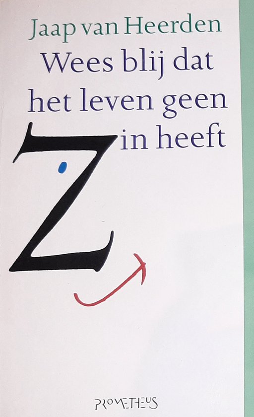 Wees blij dat het leven geen zin heeft