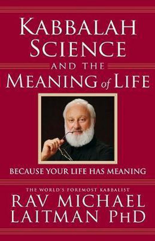 Kabbalah, Science and the Meaning of Life