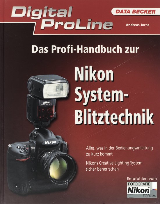 Das Profi-Handbuch zur Nikon System-Blitztechnik