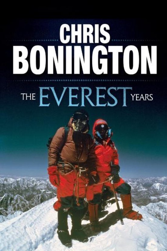 Bonington, C: Everest Years