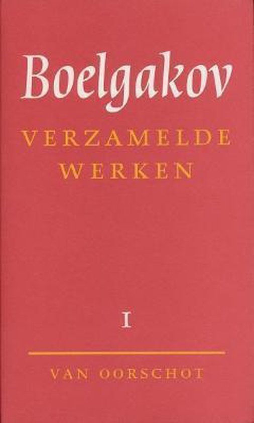 Verzamelde Werken / 1 Aantekeningen Van Een Jonge Arts ; Morfine ; De Witte Garde ; Verhalen Over De Burgeroorlog