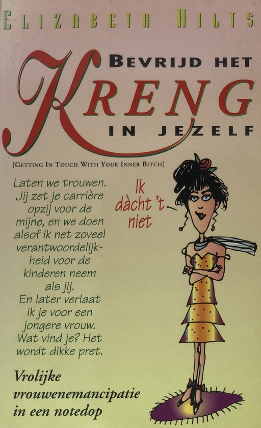 Bevrijd het kreng in jezelf