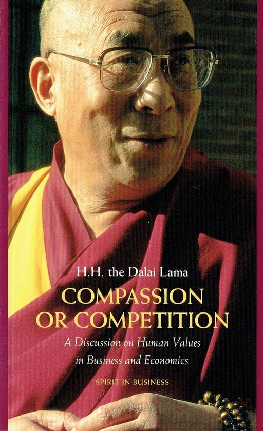 Compassion or Competition A Discussion on Human Values in Business and Economics