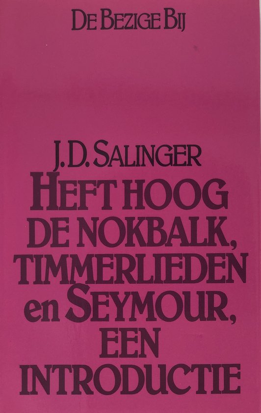 Heft hoog de nokbalk, timmerlieden en Seymour, een introductie