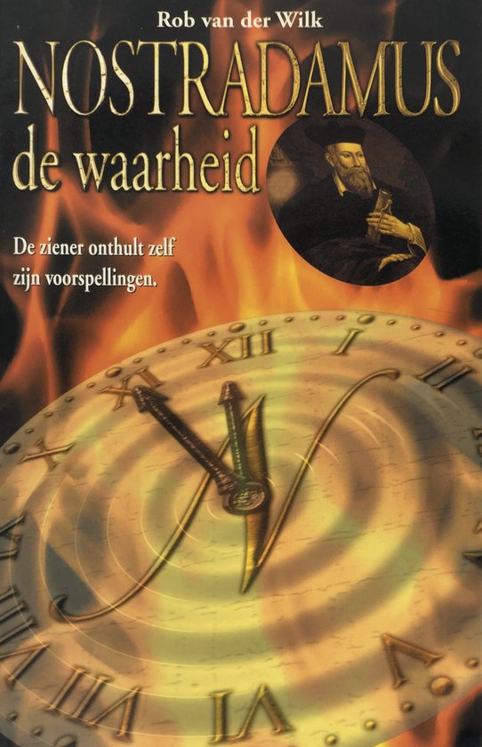 Nostradamus, De Waarheid