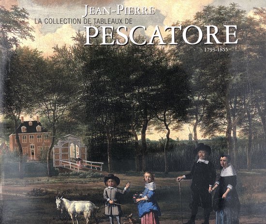 La collection de tableaux de Jean-Pierre Pescatore, 1793-1855