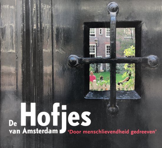 De Hofjes Van Amsterdam