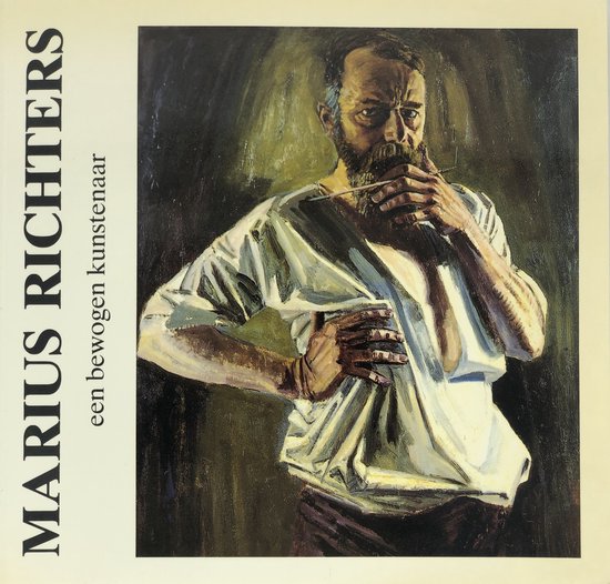 Marius Richters : 1878-1955 : een bewogen kunstenaar
