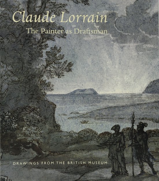 Claude Lorrain - The Painter as Draftsman