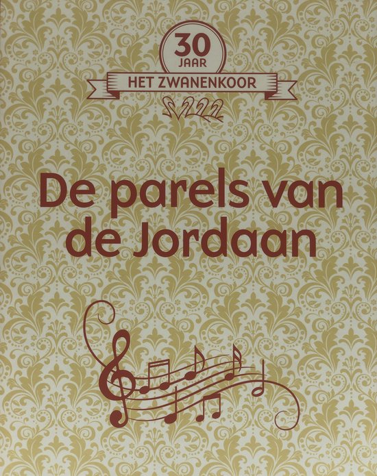 30 Jaar Het Zwanenkoor - De Parels Van De Jordaan