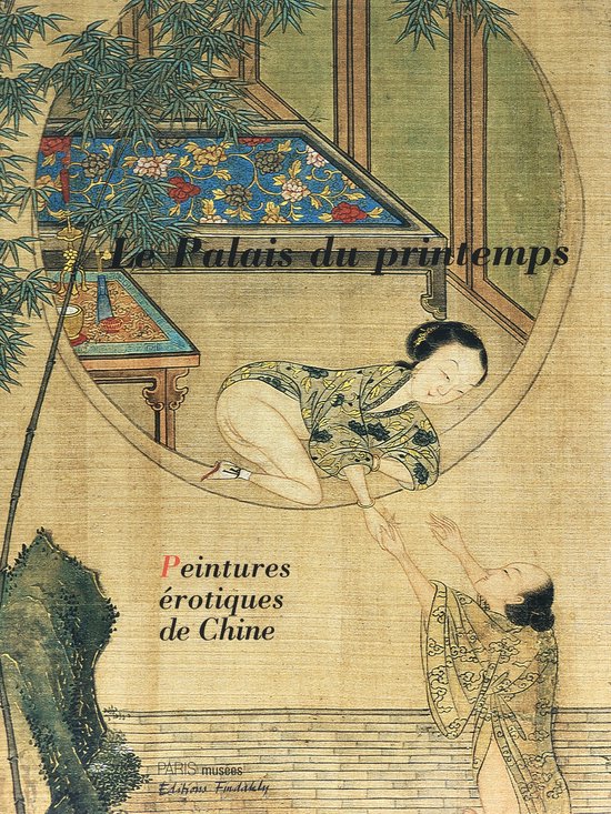 Palais du Printemps. Peintures érotiques chinoises