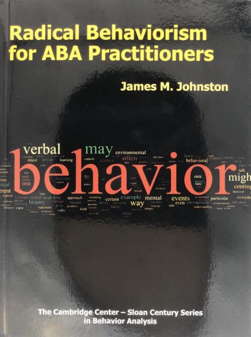Radical Behaviorism For ABA Practitioners
