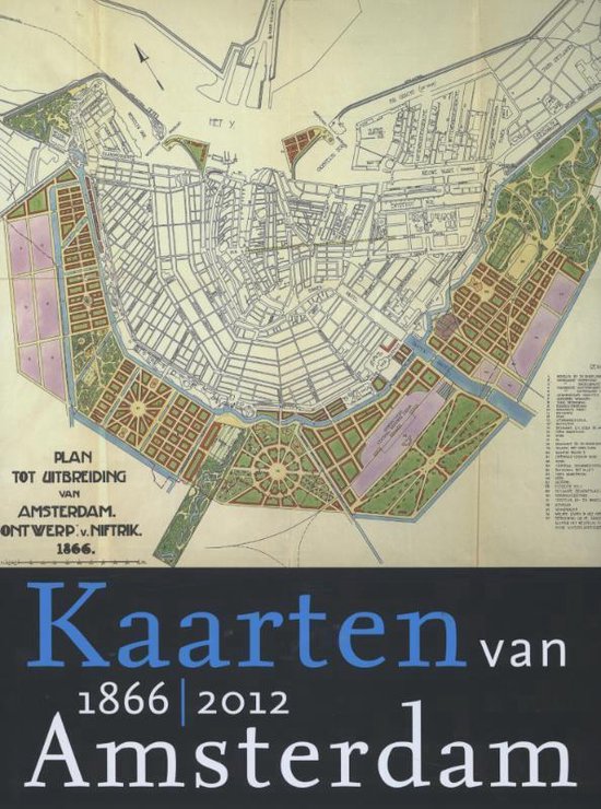 Kaarten van Amsterdam 1866-2010 / 2 1866-2012