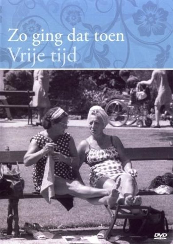 Zo Ging Dat Toen-Vrije Tijd