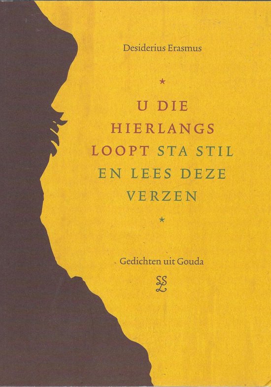 U die hierlangs loopt, sta stil en lees deze verzen. - gedichten uit Gouda