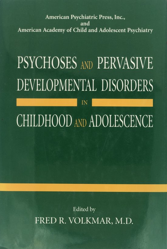 Psychoses and Pervasive Developmental Disorders in Childhood and Adolescence