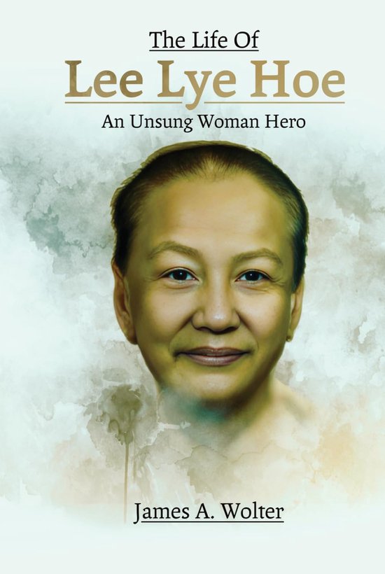 The Life Of Lee Lye Hoe - An Unsung Woman Hero