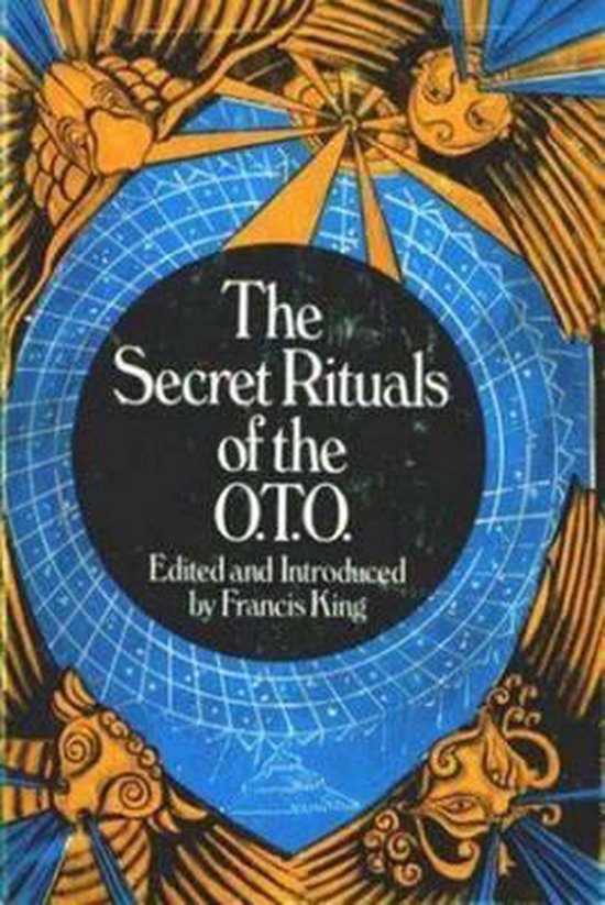 The Secret Rituals of the O. T. O.
