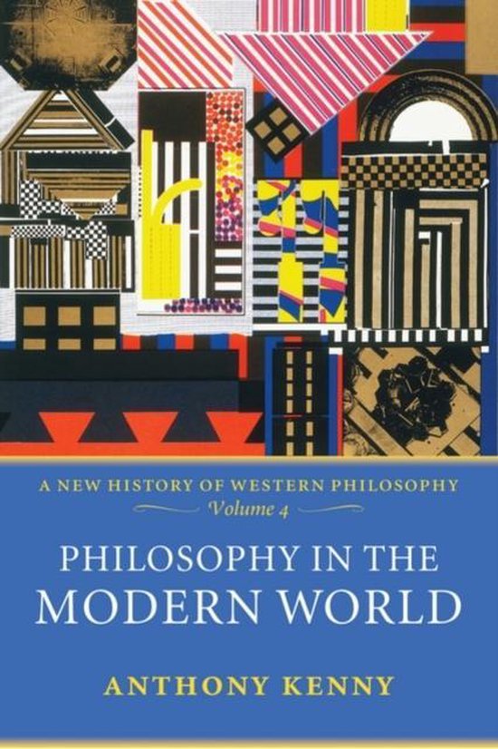 Philosophy in the Modern World. a New History of Western Philosophy, Volume 4.