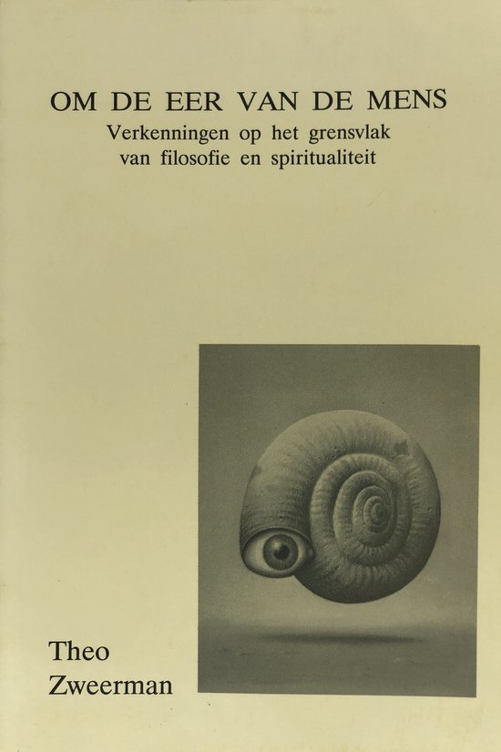 Om de eer van de mens : verkenningen op het grensvlak van filosofie en spiritualiteit