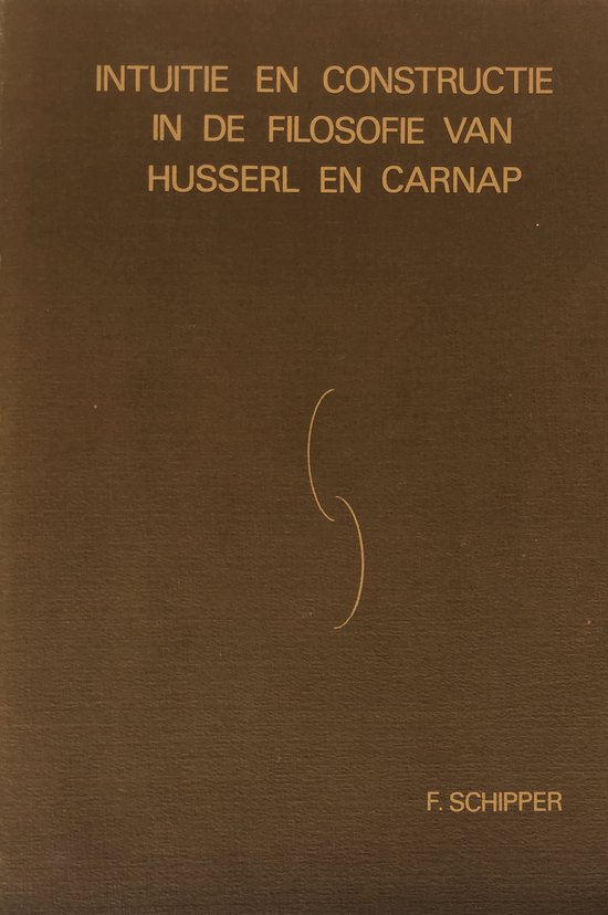 Intuitie en constructie in de filosofie van husserl en carnap