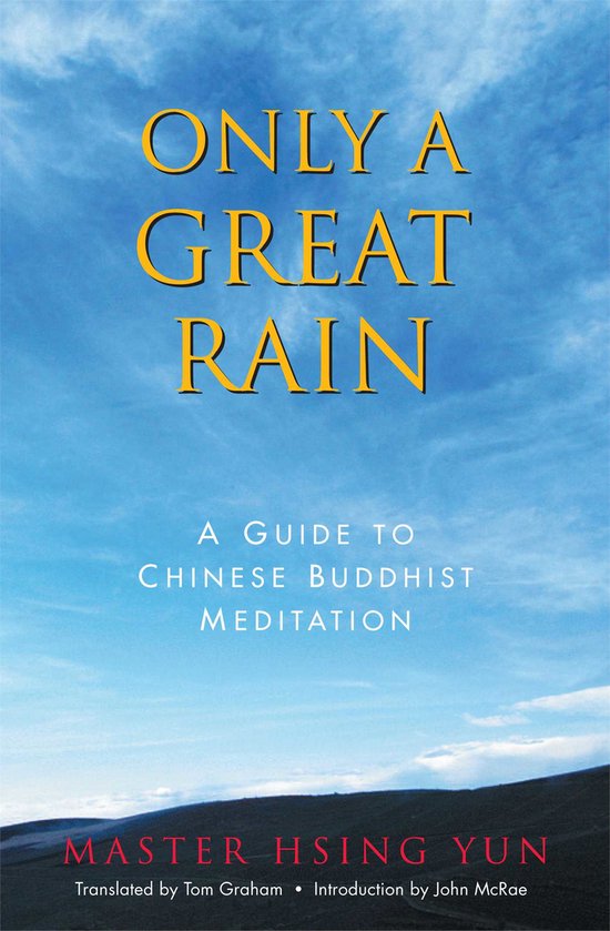 Only A Great Rain: A Guide To Chinese Buddhist Meditation