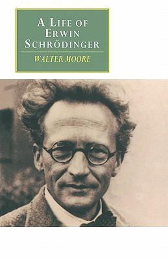 A Life Of Erwin Schrodinger