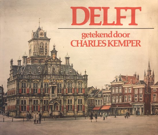 Delft getekend door charles kemper